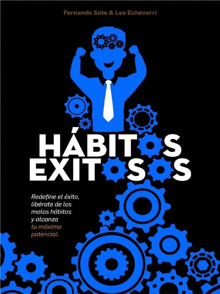 Hábitos Exitosos: El Sistema de Alto Rendimiento para Latinoamericanos – Fernando Soto & Leo Echeverri [EBOOK PDF] 🦈⚛️📖 - LECTOPLAN