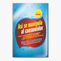 Así se Manipula al Consumidor – Martin Lindstrom [EBOOK PDF] 🧠🛒💸 - LECTOPLAN