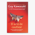 El Arte de Cautivar: Guía para Sobresalir, Influir y Triunfar – Guy Kawasaki [EBOOK PDF] ✨🍎📖 - LECTOPLAN