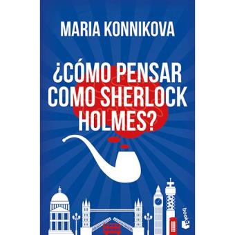 ¿Cómo Pensar Como Sherlock Holmes? – Maria Konnikova [EBOOK PDF] 🔍💡📖 - LECTOPLAN
