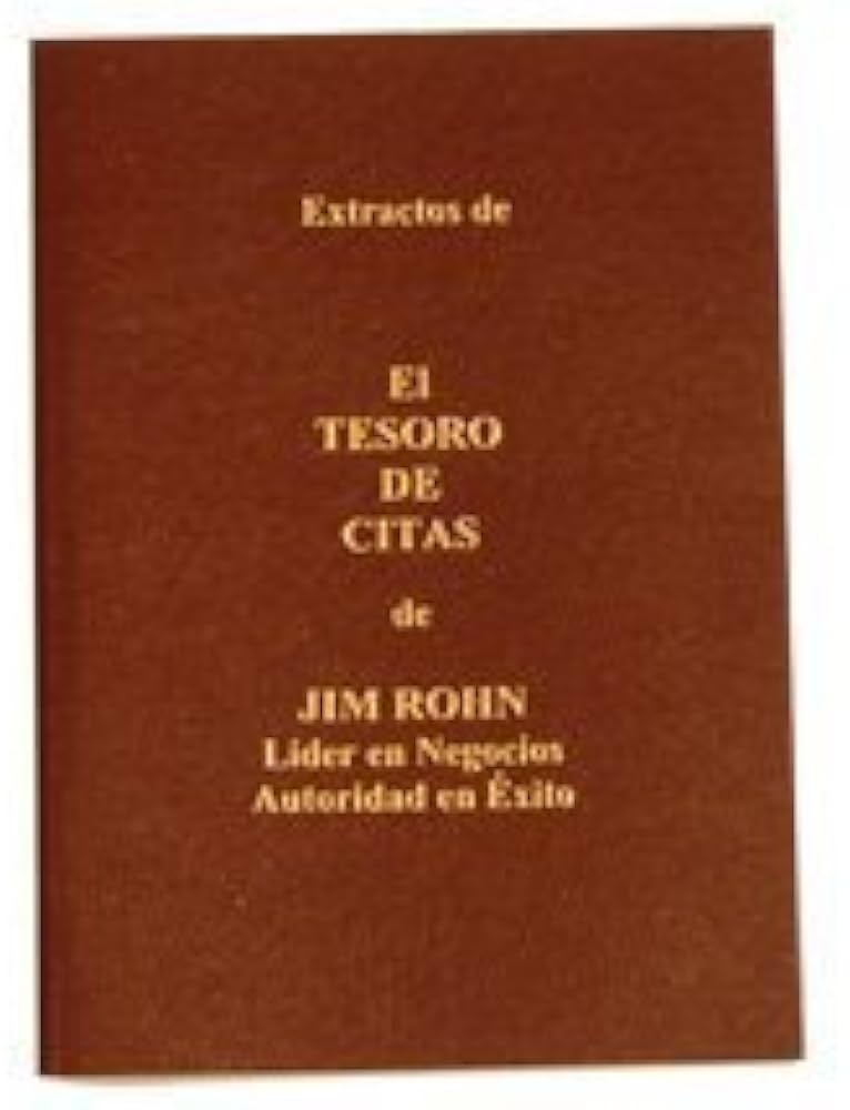 Extracto. El Tesoro de Citas de Jim Rohn: +365 Ideas Transformadoras – Jim Rohn [EBOOK PDF] 🧠💬📖 - LECTOPLAN