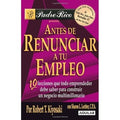 Antes de Renunciar a tu Empleo: 10 Lecciones que Todo Emprendedor Debe Saber – Robert T. Kiyosaki [EBOOK PDF] 💼🚀⚠️ - LECTOPLAN