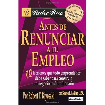 Antes de Renunciar a tu Empleo: 10 Lecciones que Todo Emprendedor Debe Saber – Robert T. Kiyosaki [EBOOK PDF] 💼🚀⚠️