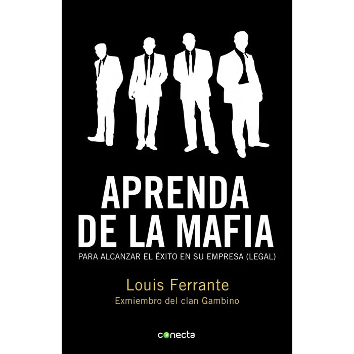 Aprenda de la Mafia: Para Tener Éxito en Cualquier Empresa “Legal” – Louis Ferrante [EBOOK PDF] 🎩💰⚖️
