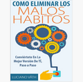Cómo Eliminar Los Malos Hábitos – Luciano Väth [EBOOK PDF] 🧠⚡📖 - LECTOPLAN