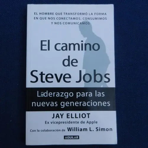 El Camino de Steve Jobs: Liderazgo para las Nuevas Generaciones – Jay Elliot & William L. Simon [EBOOK PDF] 🚀👨‍💻📖 - LECTOPLAN
