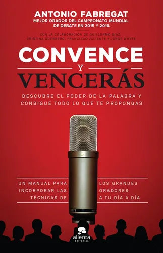 Convence y Vencerás: El Arte de la Persuasión para Influir, Liderar y Vender Más – Antonio Fabregat [EBOOK PDF] 🧠💬📖