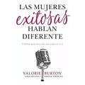 Las Mujeres Exitosas Hablan Diferente: 9 Hábitos de Comunicación que Transforman tu Carrera – Valorie Burton [EBOOK PDF] 👠🗣️📖