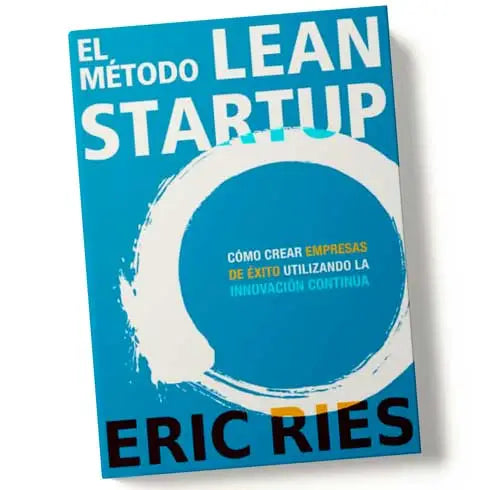 El Método Lean Startup: Cómo Crear Empresas de Éxito Utilizando la Innovación Continua – Eric Ries [EBOOK PDF] 📊💡📖 - LECTOPLAN