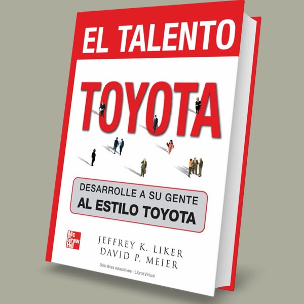 El Talento Toyota: Desarrolle a Su Gente al Estilo Toyota – Jeffrey K. Liker & David P. Meier [EBOOK PDF] 🇯🇵👨‍🏭📖 - LECTOPLAN