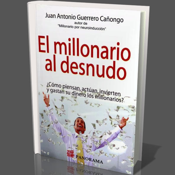 El Millonario al Desnudo: Descifrando los Secretos de la Riqueza – Juan Antonio Guerrero Cañongo [EBOOK PDF] 🧠💰📖 - LECTOPLAN