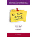 ¡Escríbalo y Hágalo Realidad! – Henriette Anne Klauser [EBOOK PDF] ✍️💫🚀 - LECTOPLAN