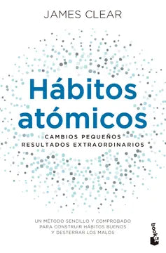 Hábitos Atómicos: Un Método Sencillo y Probado para Construir Buenos Hábitos y Romper los Malos – James Clear [EBOOK PDF] ⚛️🔄📖 - LECTOPLAN