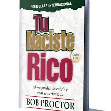 Tú Naciste Rico – Bob Proctor [EBOOK PDF] 💰🧠✨ - LECTOPLAN