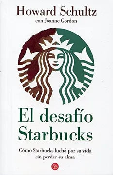 El Desafío Starbucks: Cómo Starbucks Luchó por su Vida sin Perder su Alma – Howard Schultz [EBOOK PDF] 🚀☕📖 - LECTOPLAN